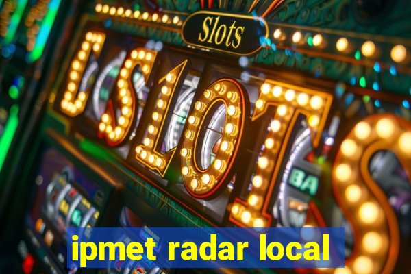 ipmet radar local